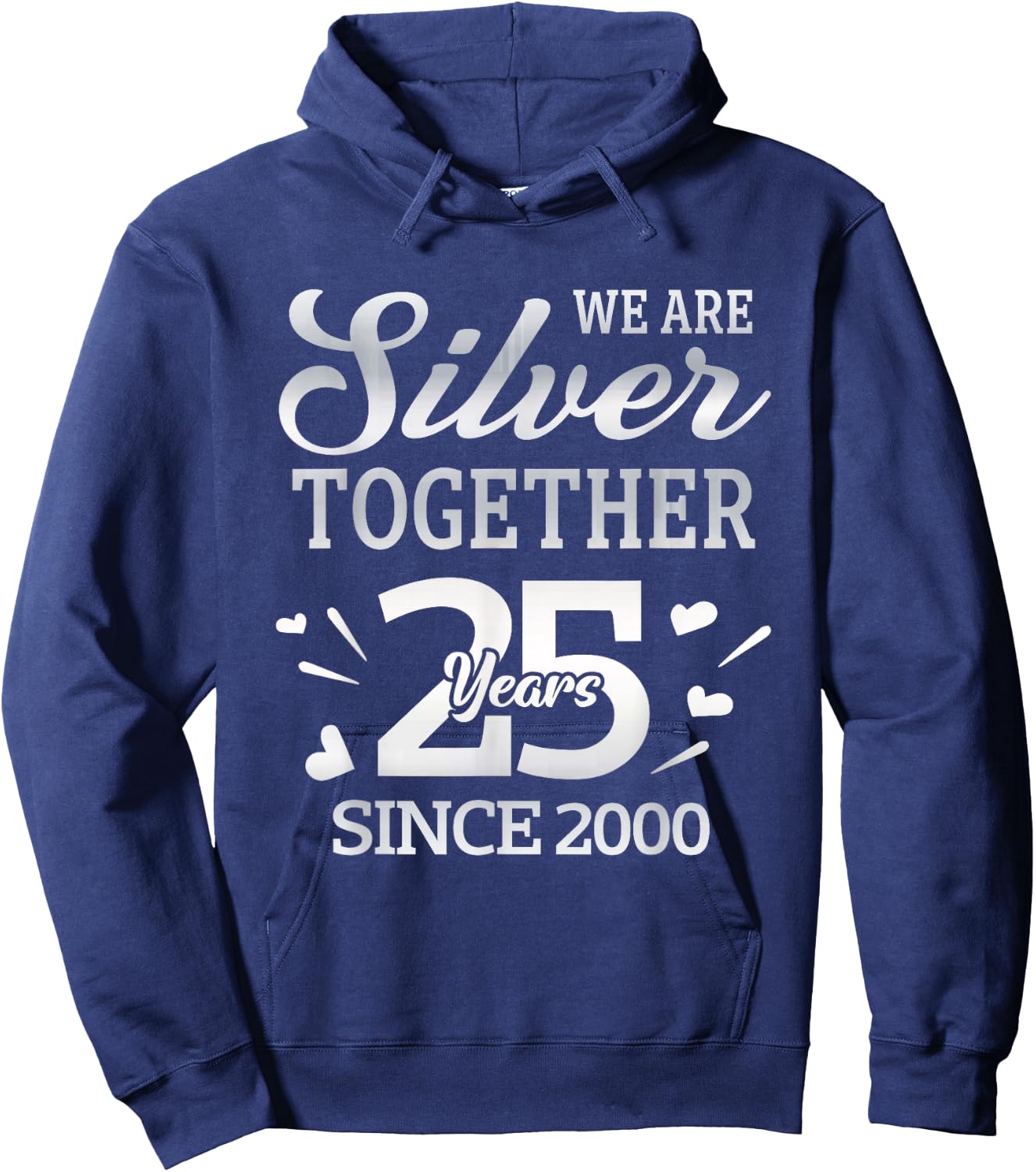 We Are Silver Together 25 Year Since 2000 25th Wedding Hoodie - Hoodie | Navy