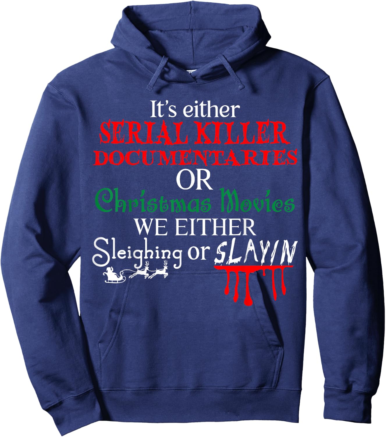 It's either Serial Killer Documentaries or Christmas Movies Hoodie - Hoodie | Navy