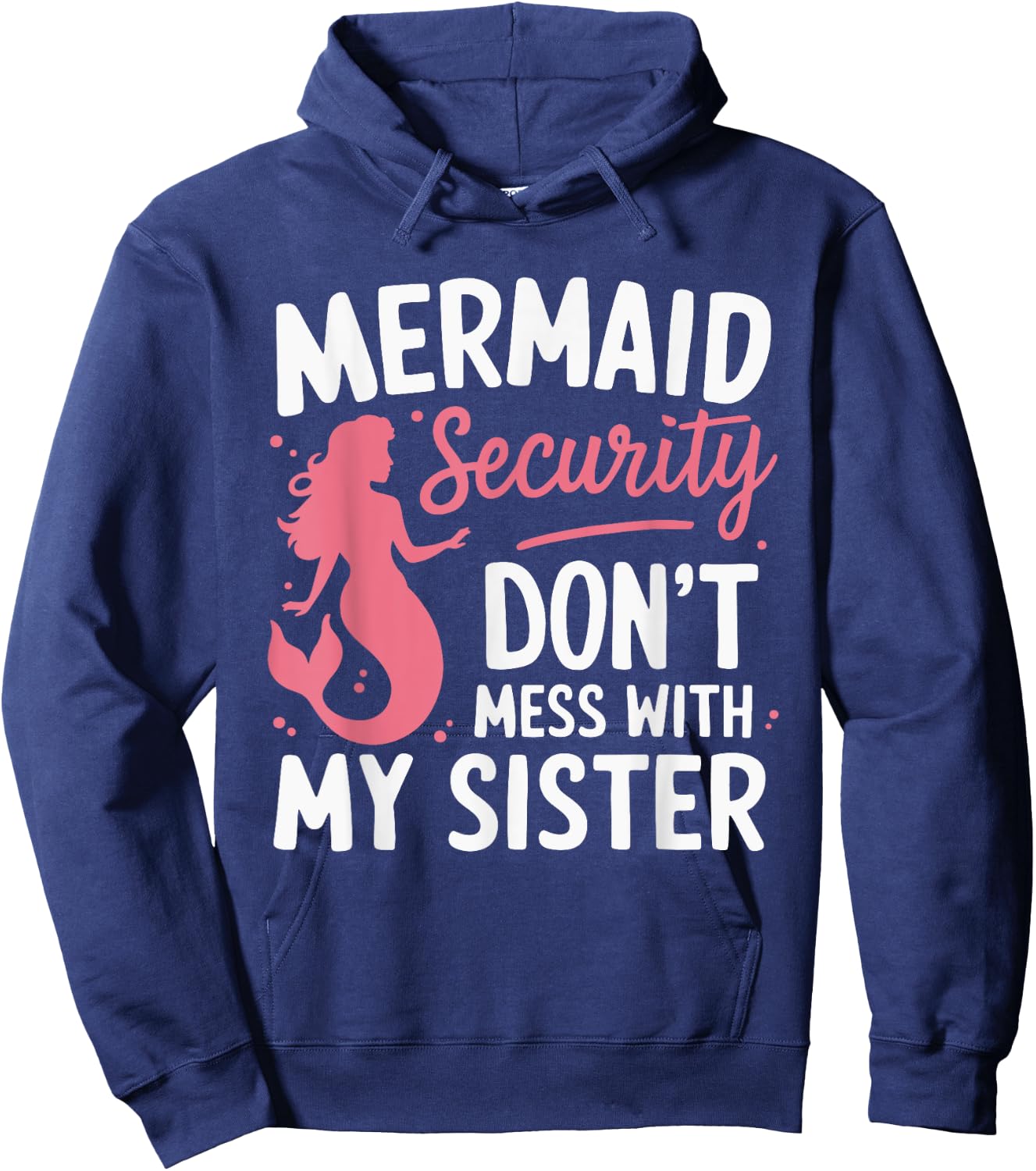 Mermaid Security Don't Mess With My Mermaid Hoodie - Hoodie | Navy