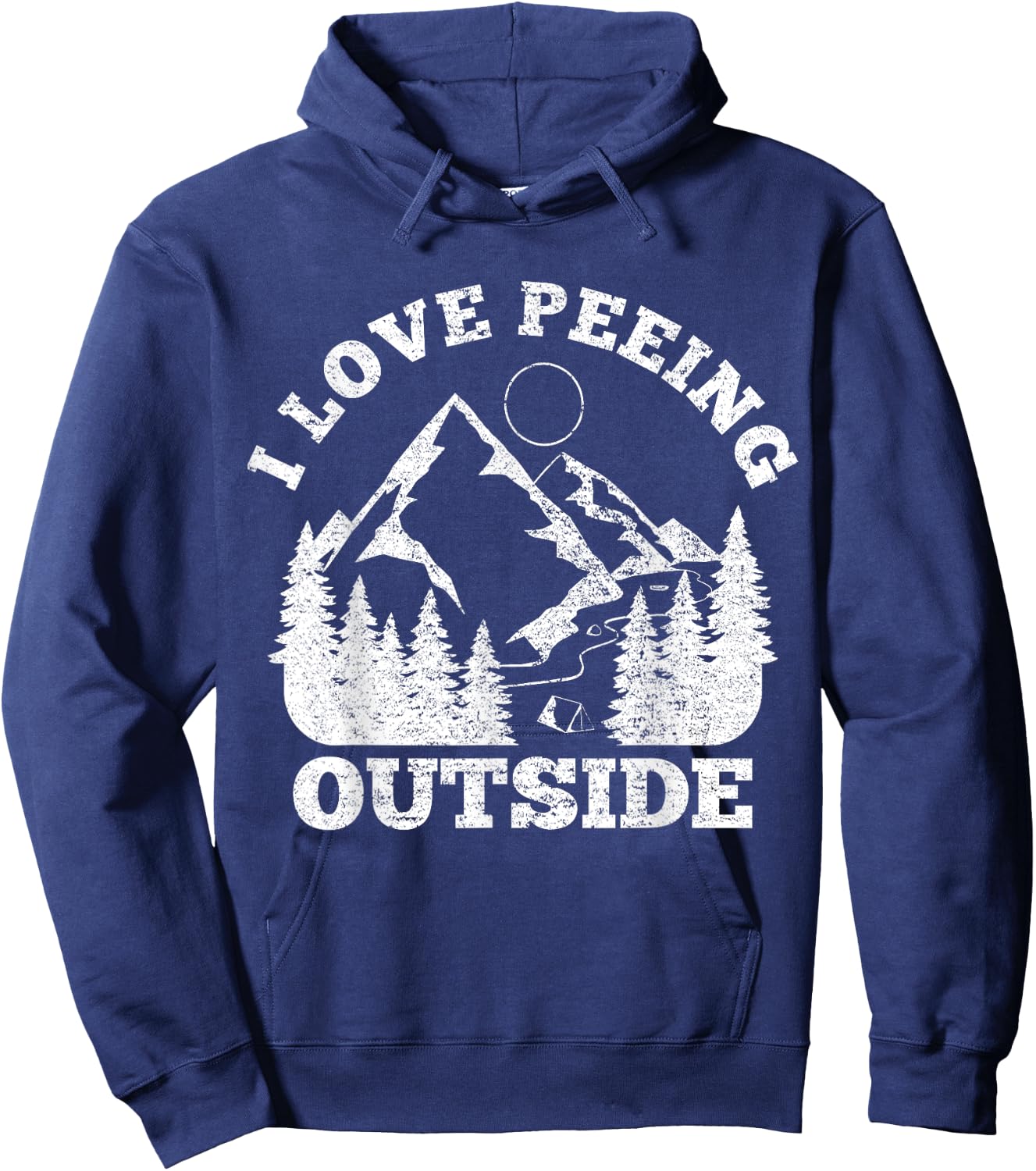 I Love Peeing Outside - Funny Hiking Camping Gift Outdoor Hoodie - Hoodie | Navy