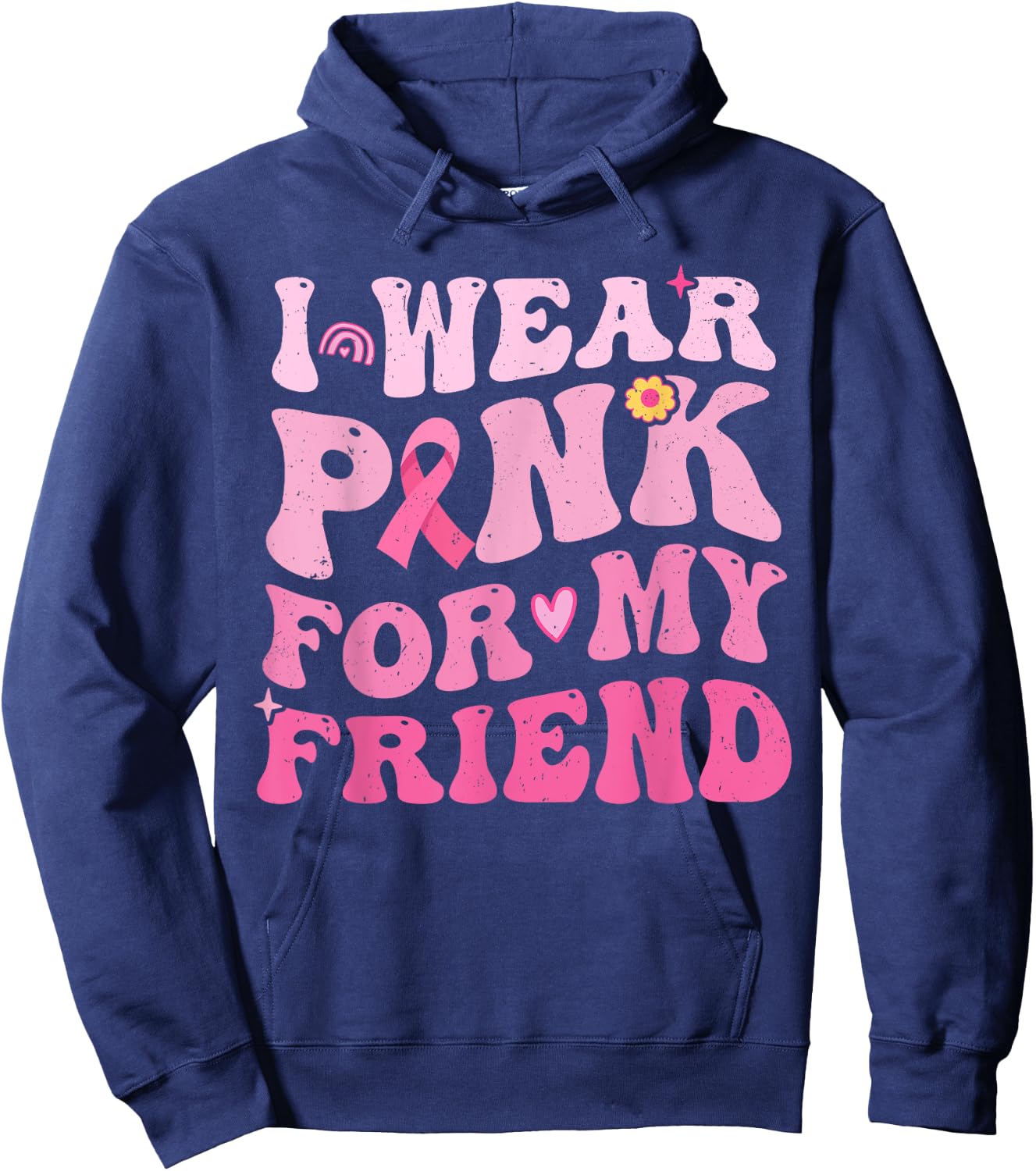I Wear Pink For My Friend Breast Cancer Awareness Hoodie - Hoodie | Navy