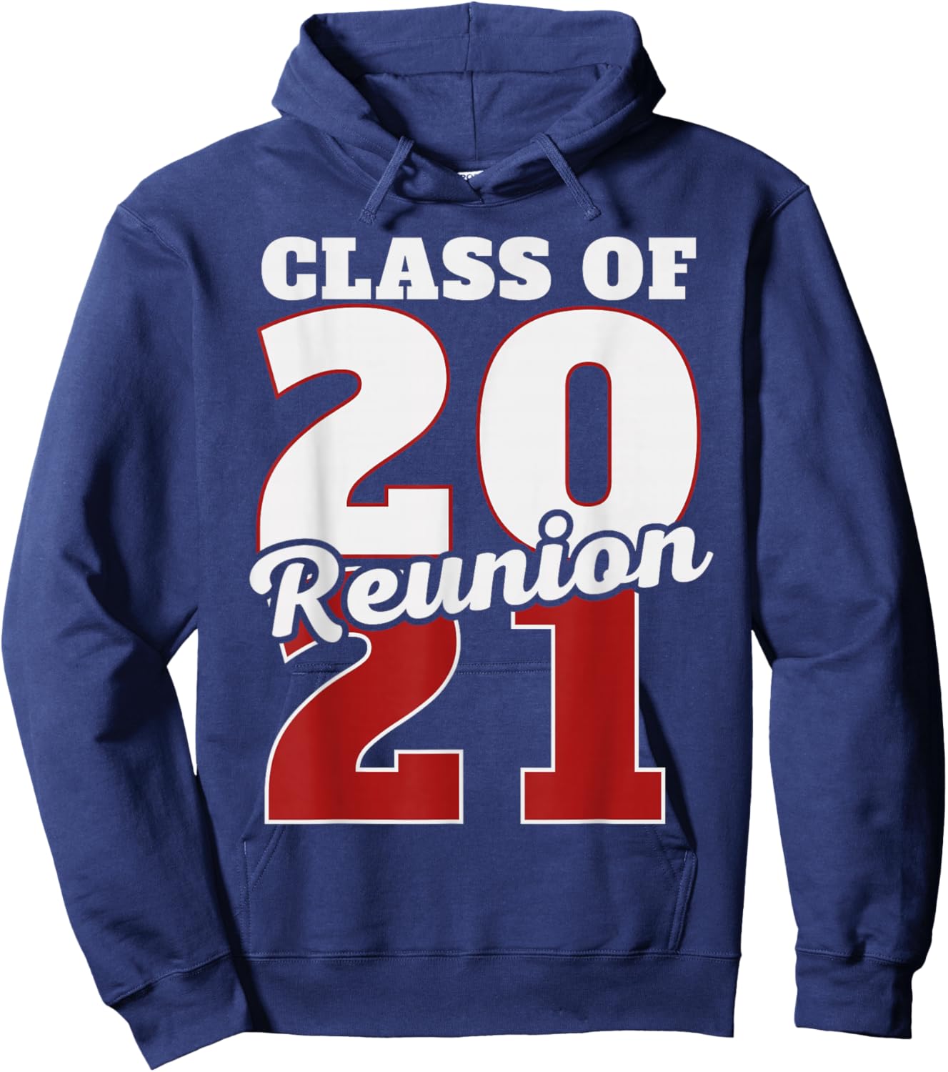 Reunion 2021, Class Of 2021 Reunion 21 Graduation 2021 Hoodie - Hoodie | Navy