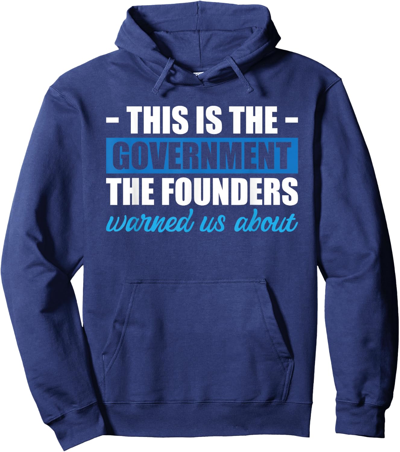 This Is The Government The Founders Warned Us About Hoodie - Hoodie | Navy