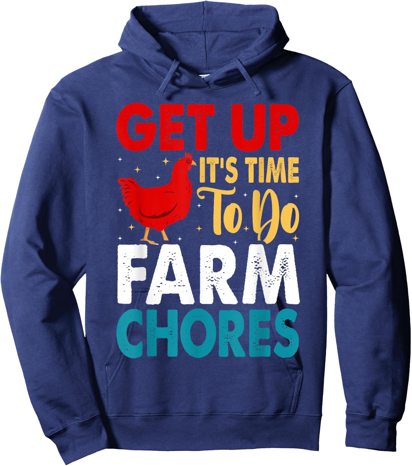 Get up It's Time to Do Farm Chores Funny Chicken Farmer Hoodie - Hoodie | Navy
