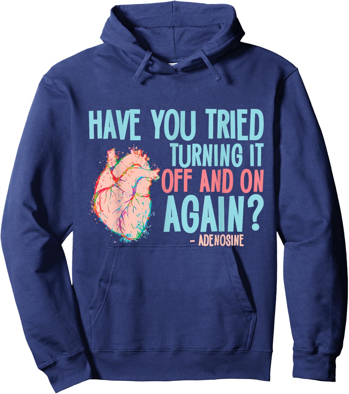 Turn it off and on again Adenosine Cardiac Nurse Hoodie - Hoodie | Navy