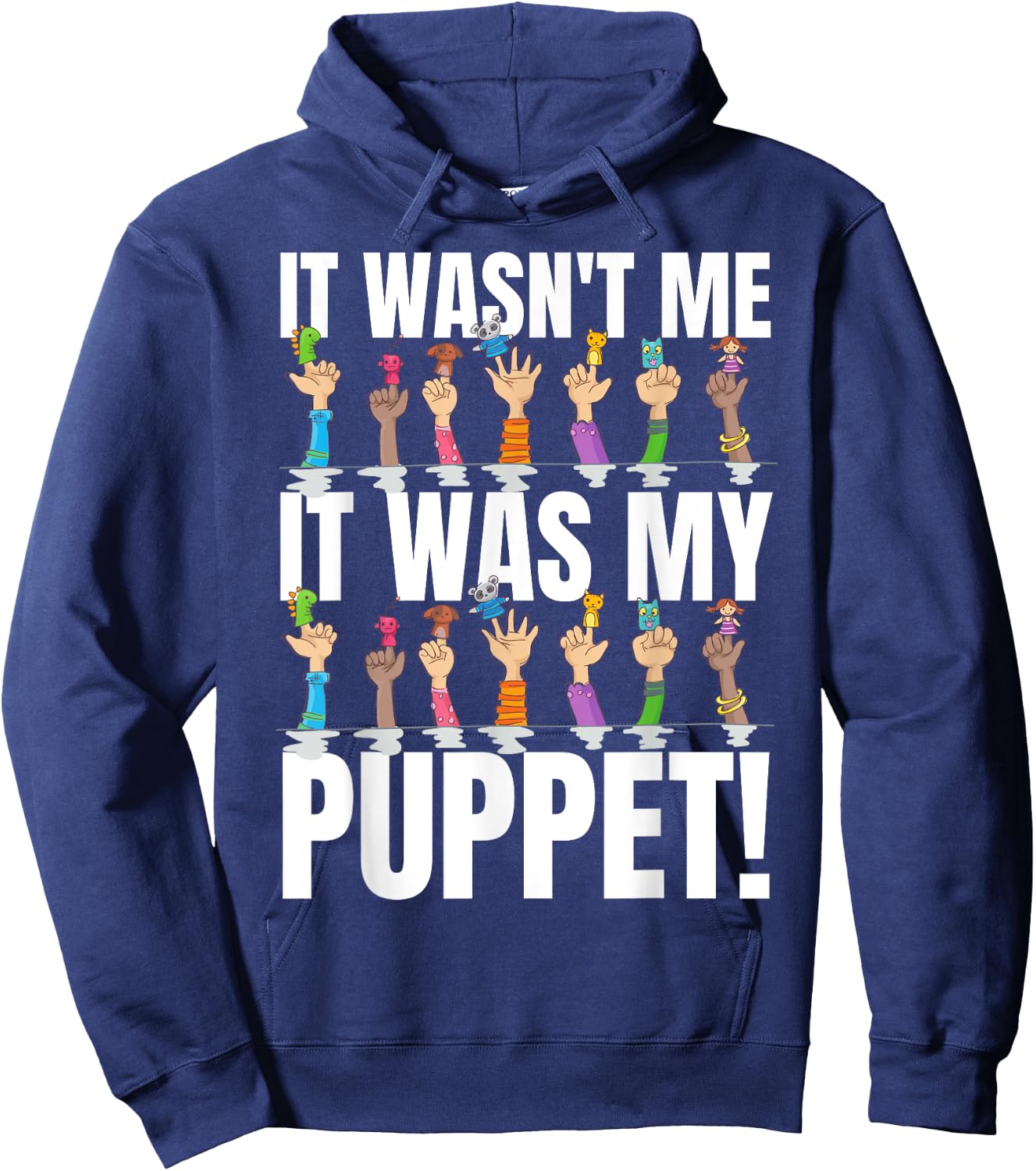 It Was My Puppet! Funny Finger Puppets And Puppeteer Hoodie - Hoodie | Navy