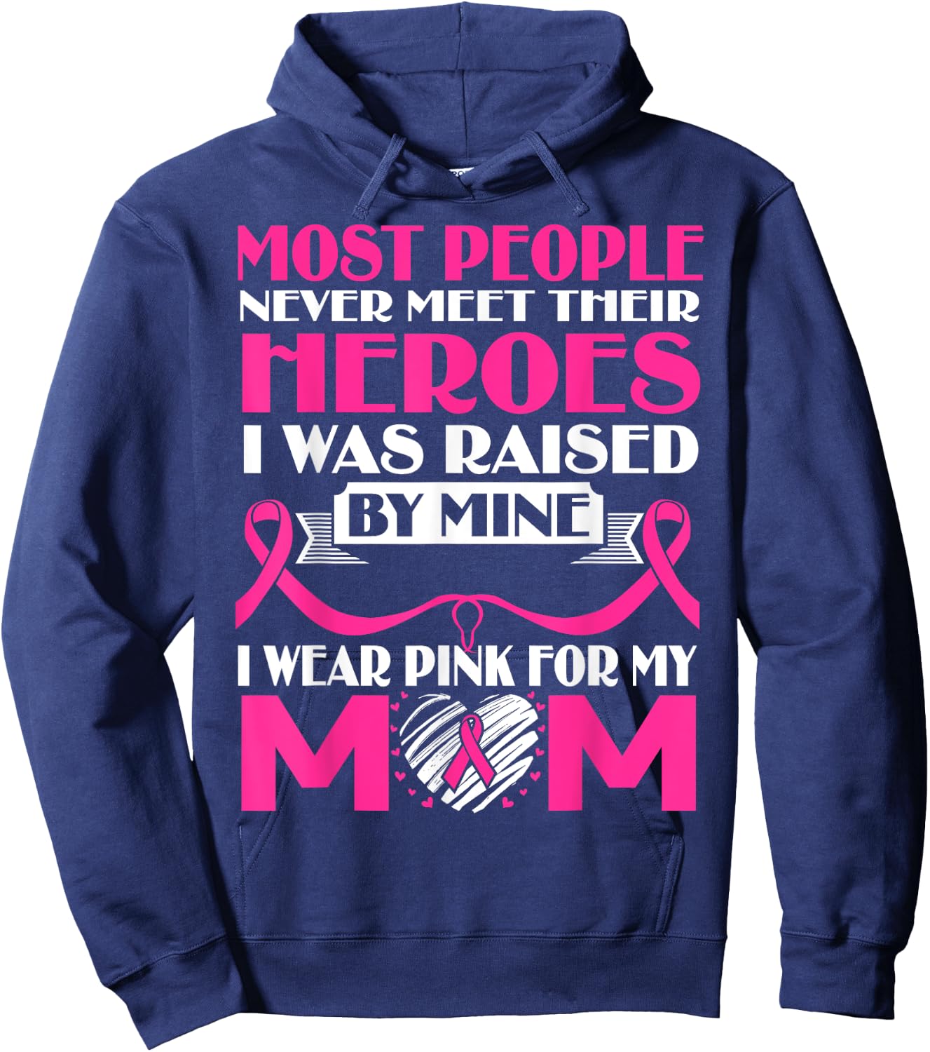 My Heroes I Wear Pink For My Mom Breast Cancer Awareness Hoodie - Hoodie | Navy