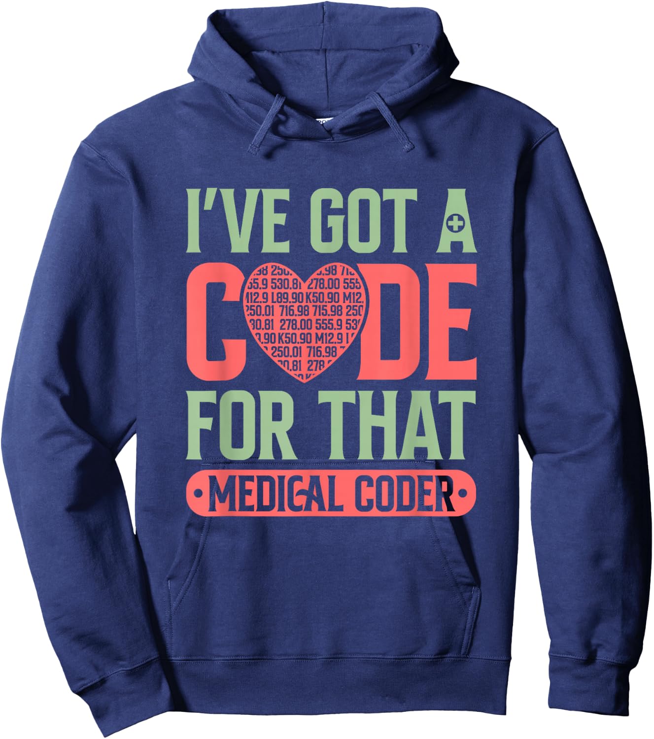 Medical Coder Got A Code Clinical Biller Coding Specialist Hoodie - Hoodie | Navy