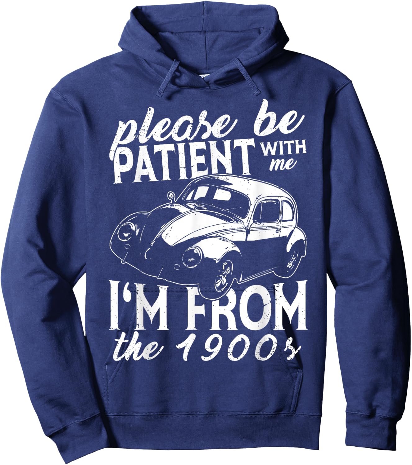 Fun Old People Please Be Patient With Me I'm From The 1900s Hoodie - Hoodie | Navy