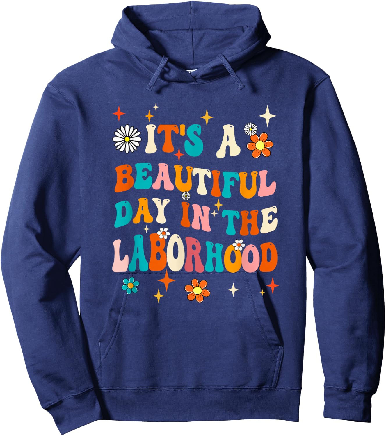 Labor & Delivery Nurse It's A Beautiful Day In The Laborhood Hoodie - Hoodie | Navy