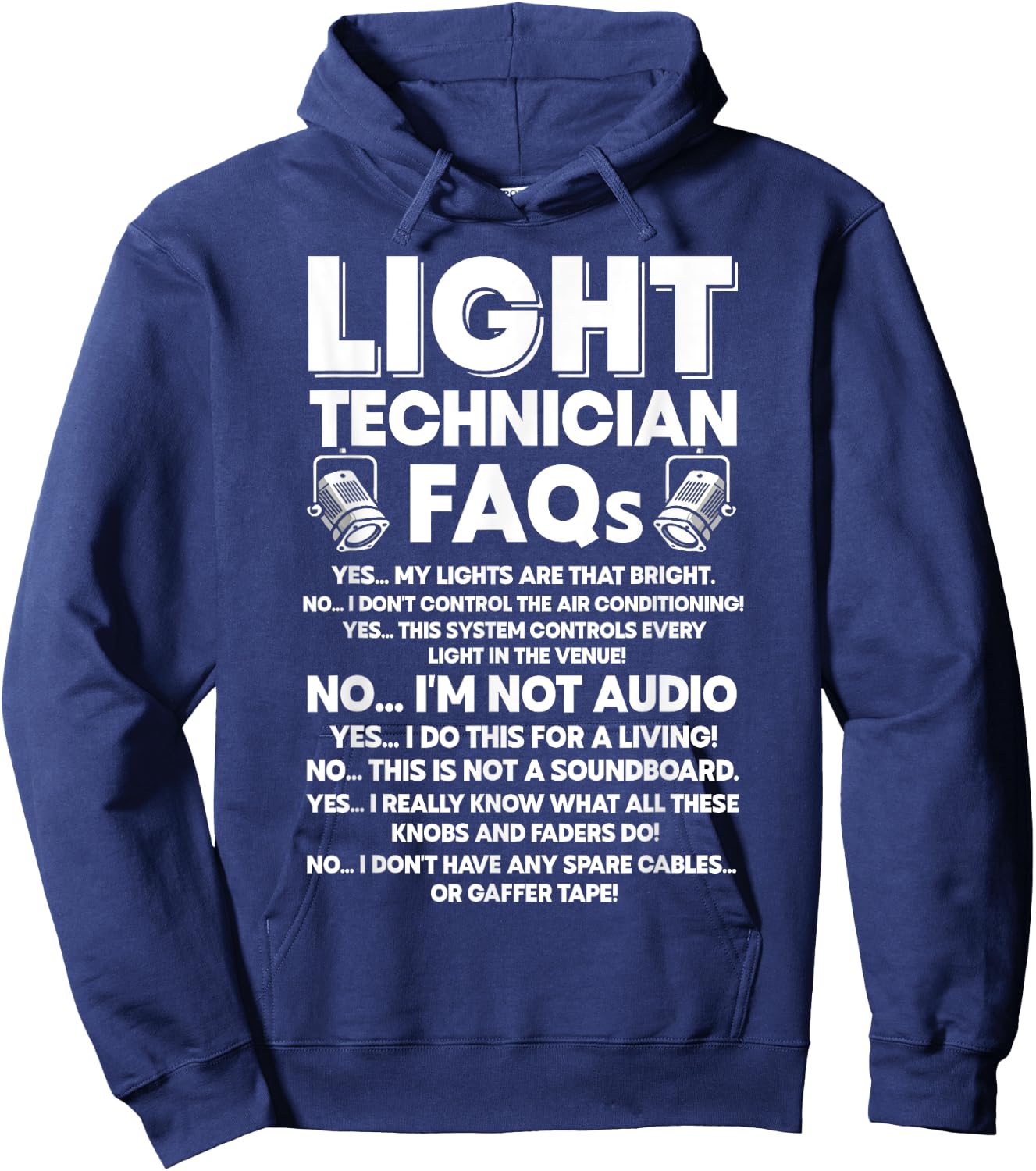Lighting Tech FAQ Funny Light Guy Stage Technician Hoodie - Hoodie | Navy