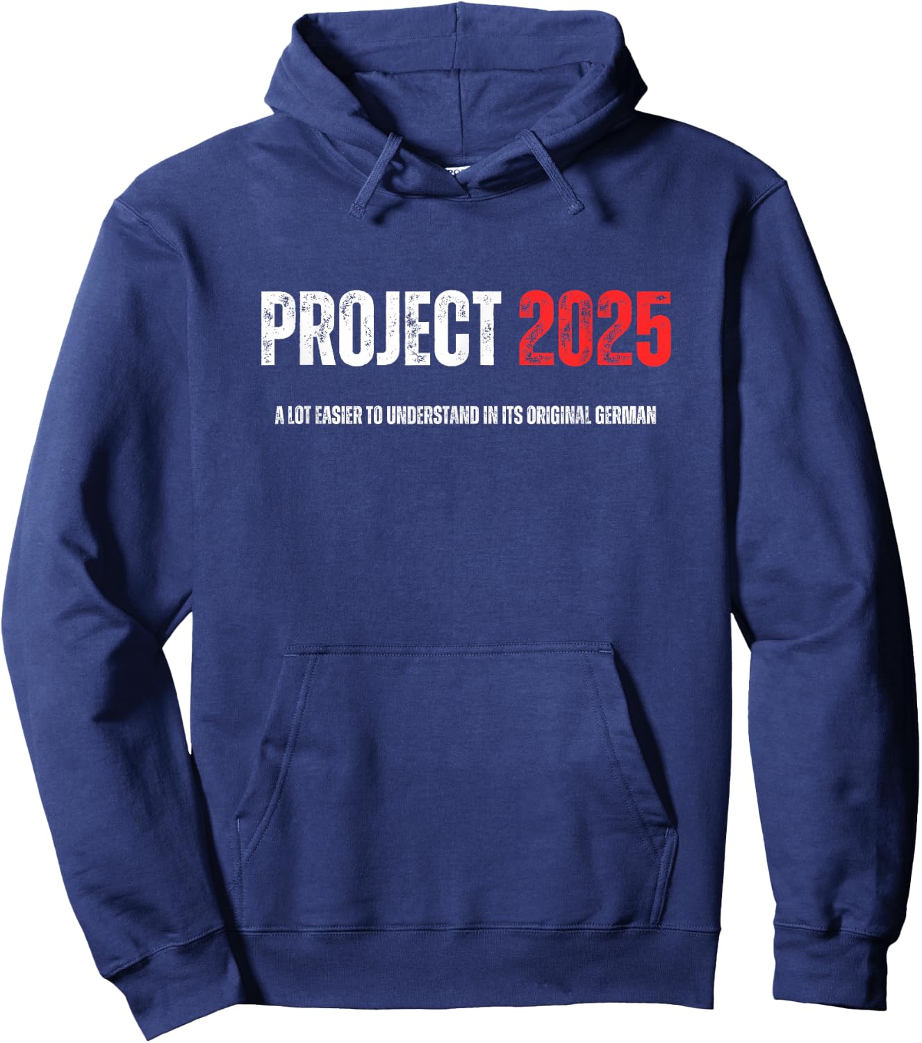 Project 2025 Easier To Understand In Its Original German Hoodie - Hoodie | Navy