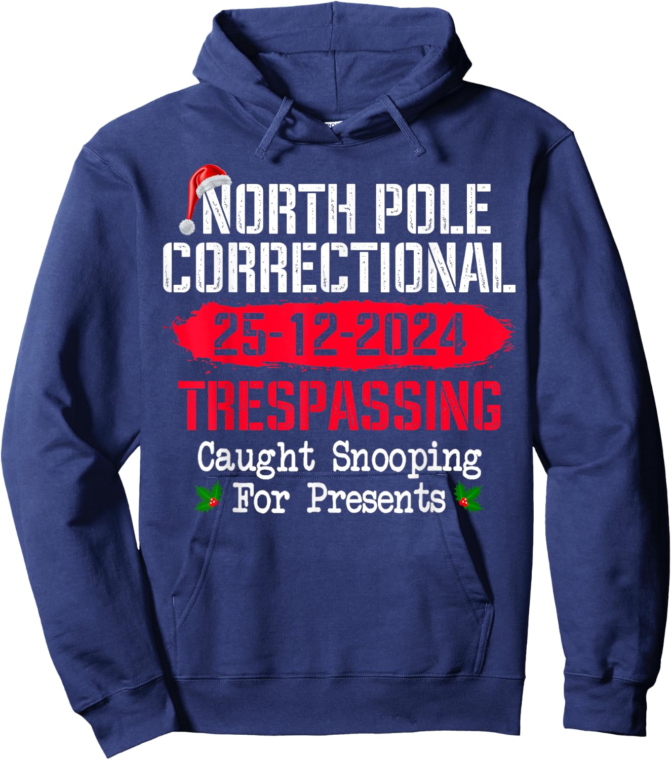 North Pole Correctional Trespassing Caught Snooping Presents Hoodie - Hoodie | Navy