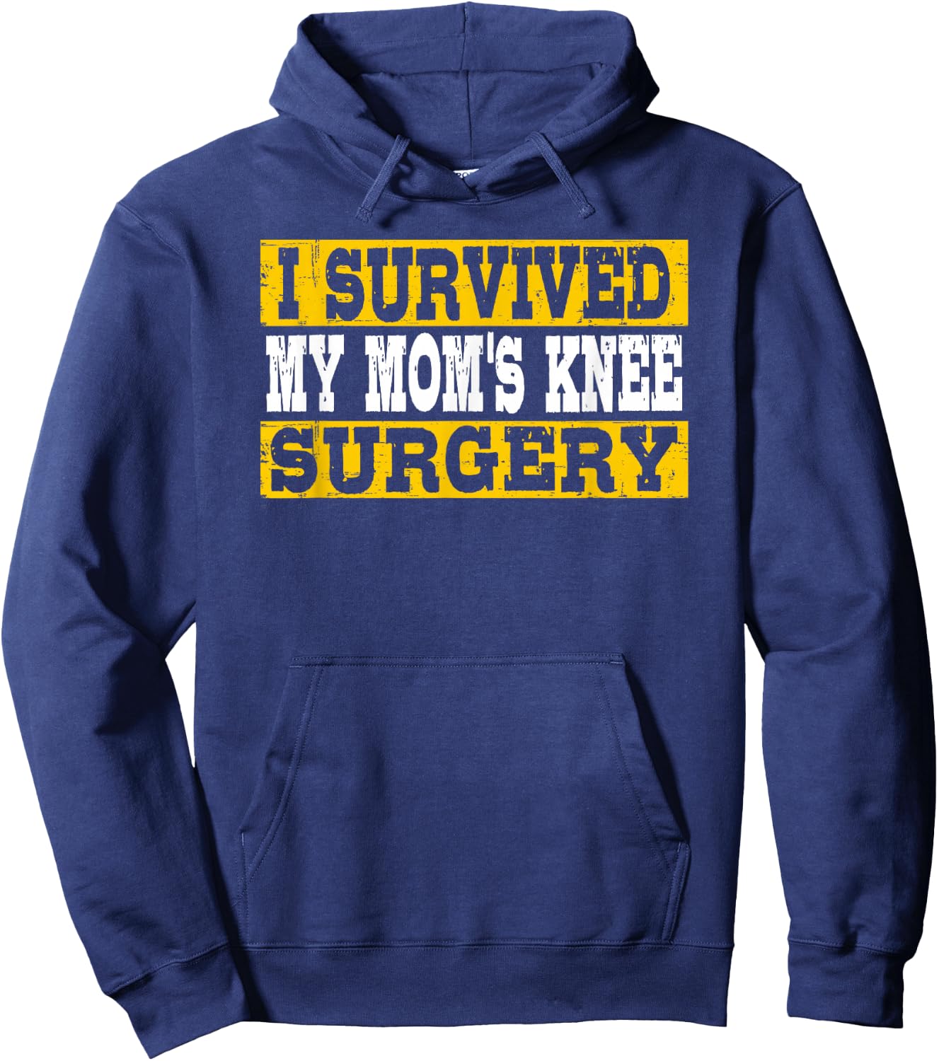 I Survived My Mom's Knee Surgery Hoodie - Hoodie | Navy
