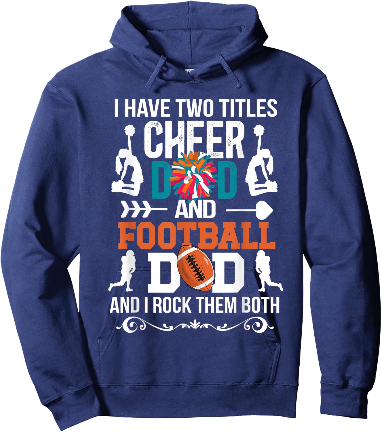 I Have Two Titles Cheer Dad And Football Dad Hoodie - Hoodie | Navy