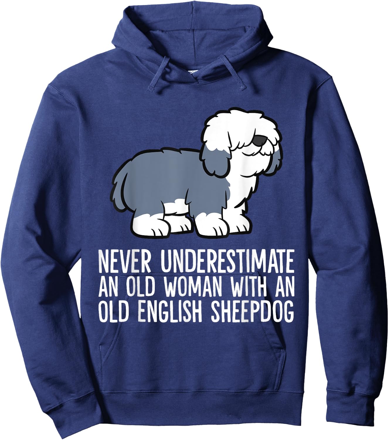 Never Underestimate An Old Woman With An English Sheepdog Hoodie - Hoodie | Navy