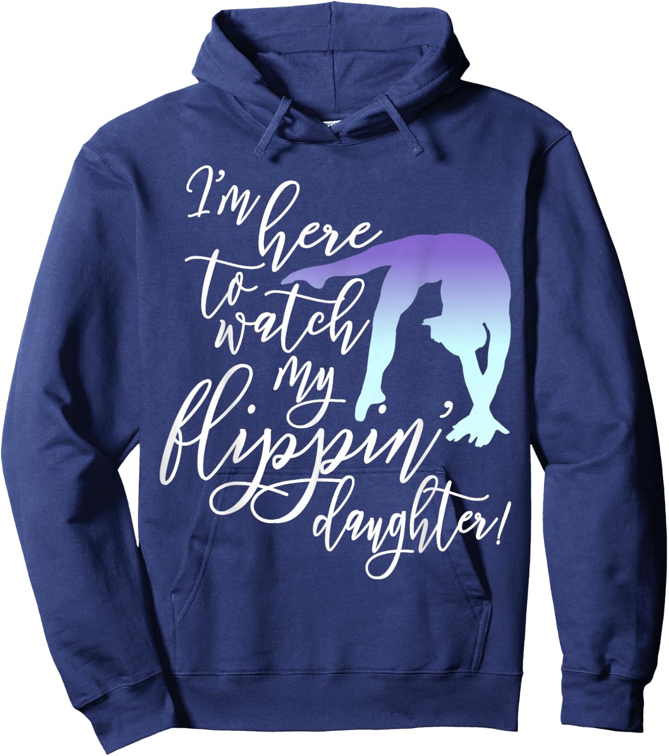 I'm Here to Watch my Flippin' Daughter Gymnast Mom Hoodie - Hoodie | Navy