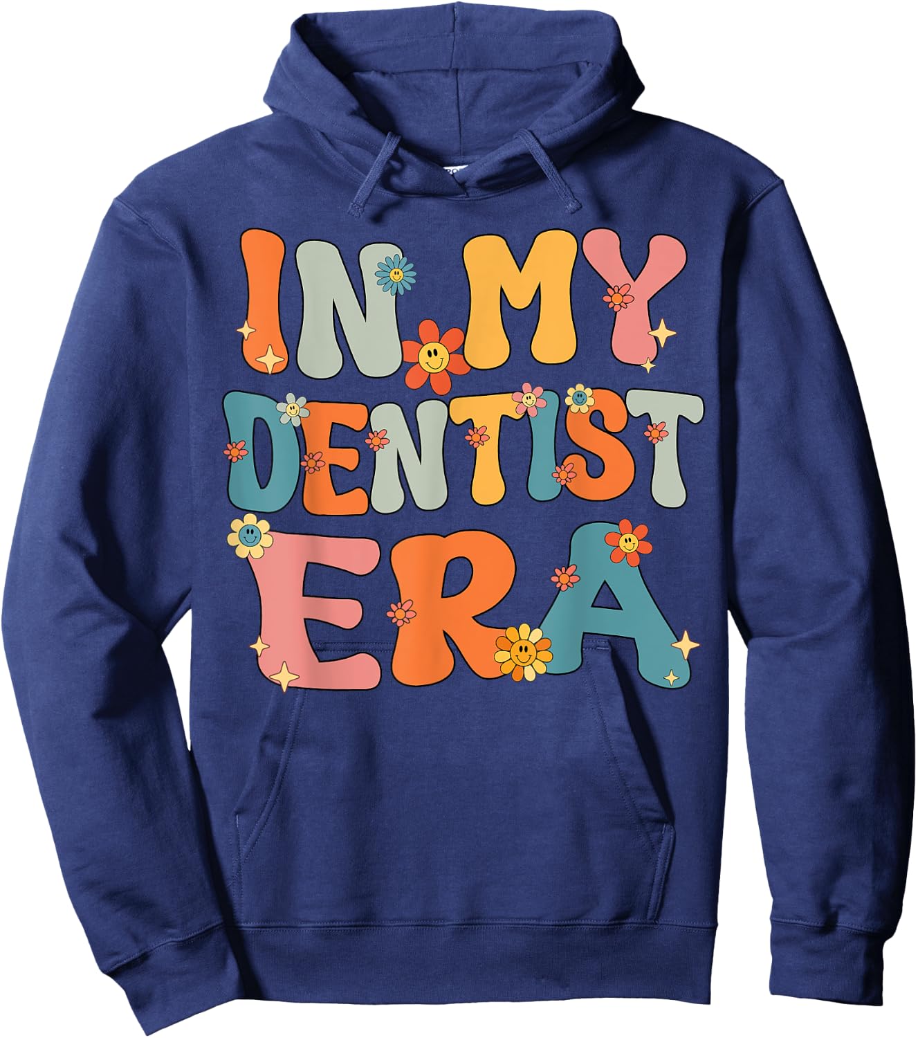 Cute In My Dentist Era Groovy Retro Dentist Mom Dad Funny Hoodie - Hoodie | Navy