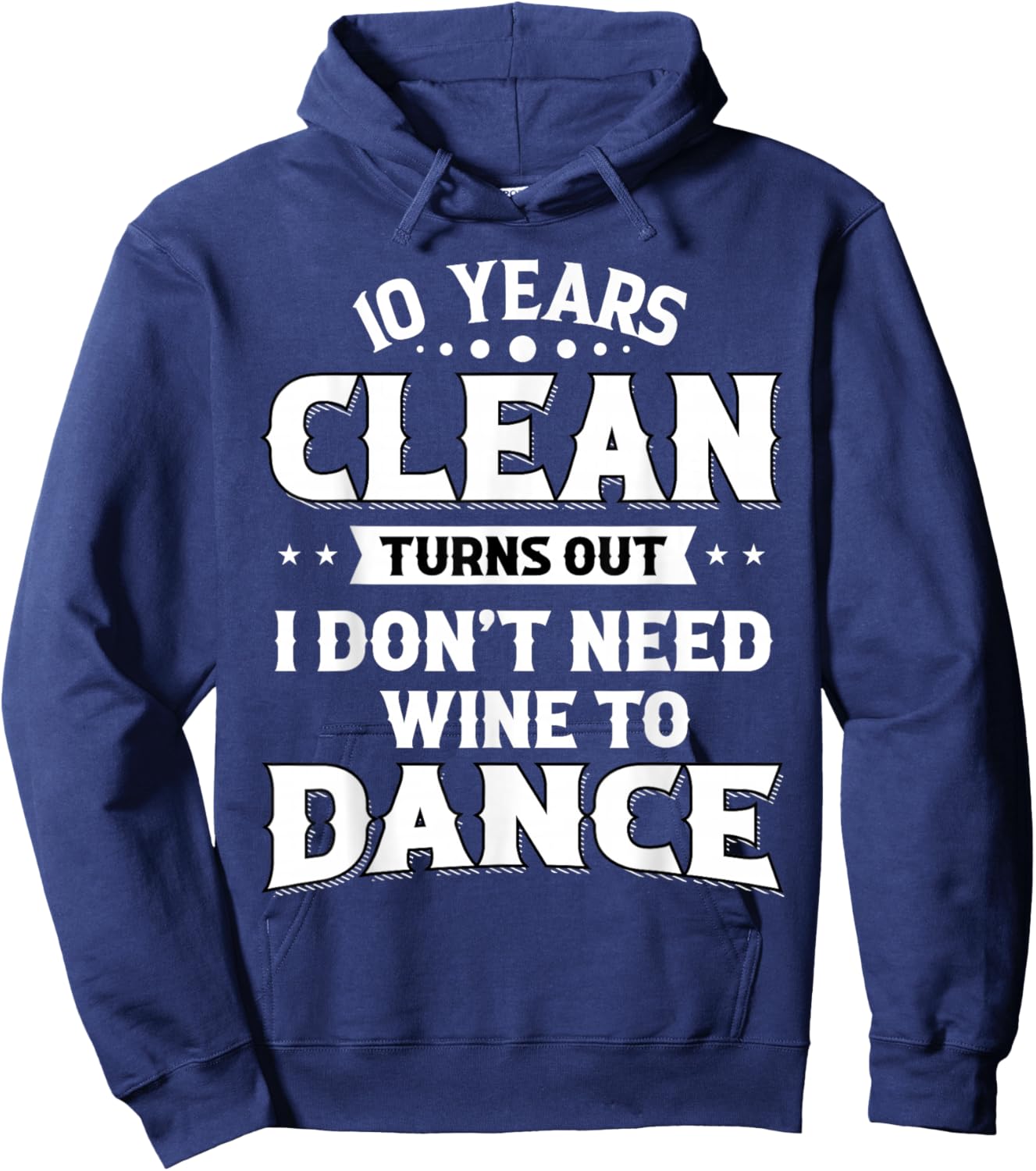 Sobriety Anniversary 10 Years Clean Funny Sober Recovery Hoodie - Hoodie | Navy