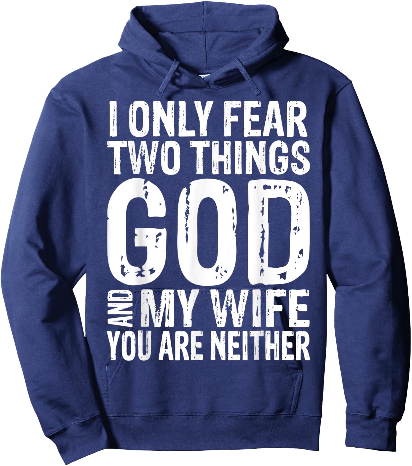 I Only Fear Two Things God And My Wife Gift Hoodie - Hoodie | Navy