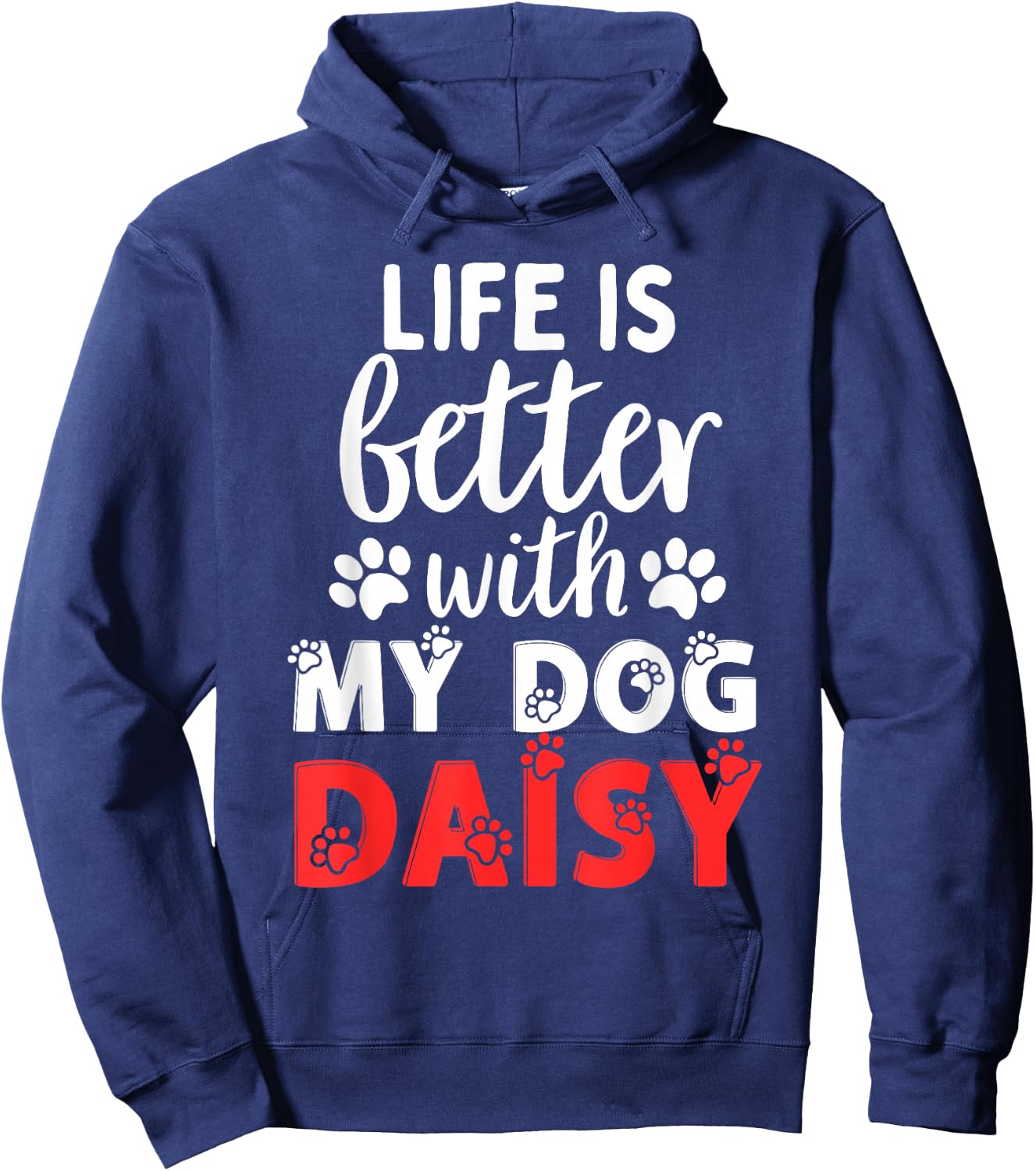 Dog Name Daisy Life Is Better With My Dog Named Daisy Hoodie - Hoodie | Navy