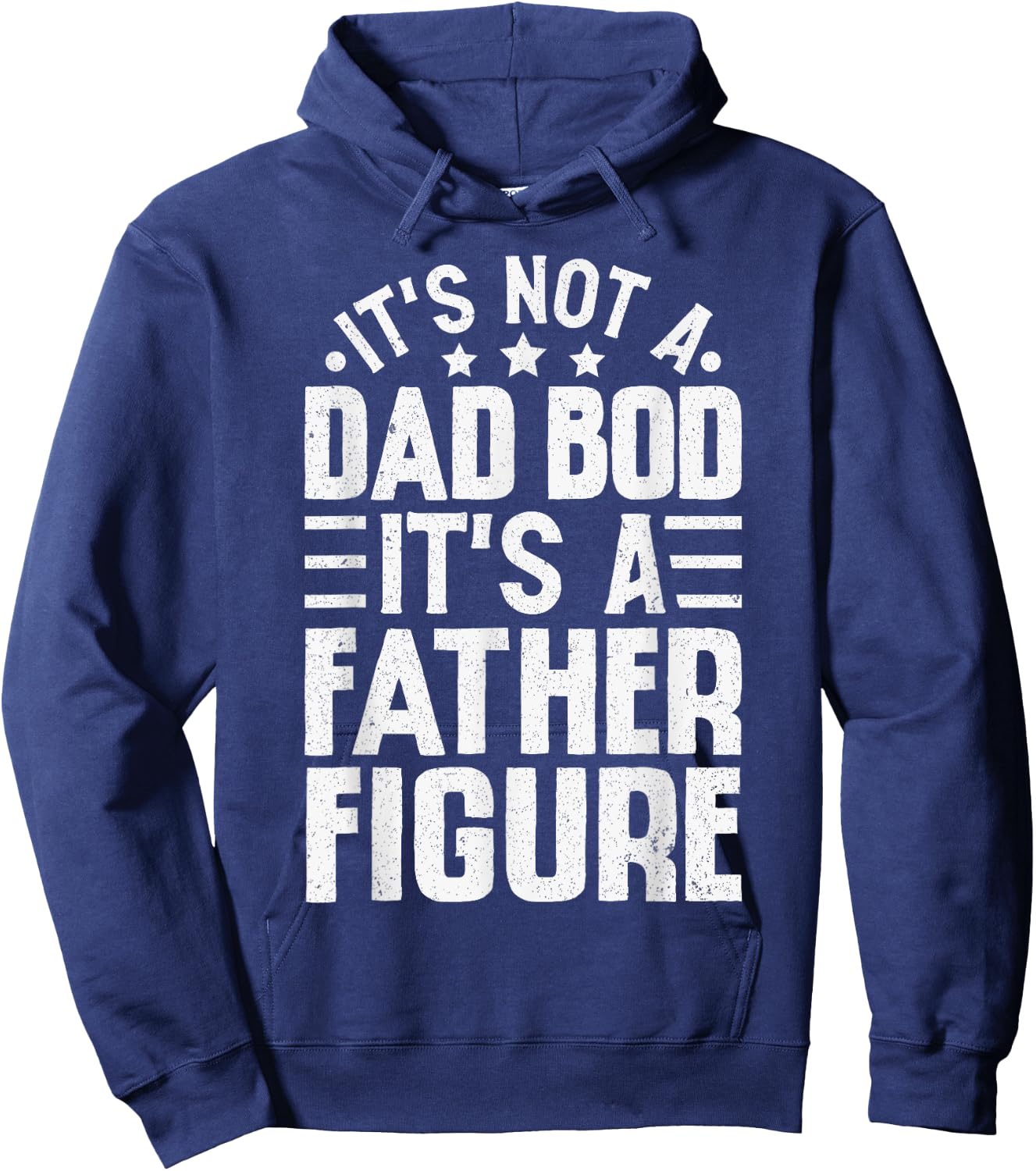It's Not A Dad Bod It's A Father Figure Funny Fathers Day Hoodie - Hoodie | Navy