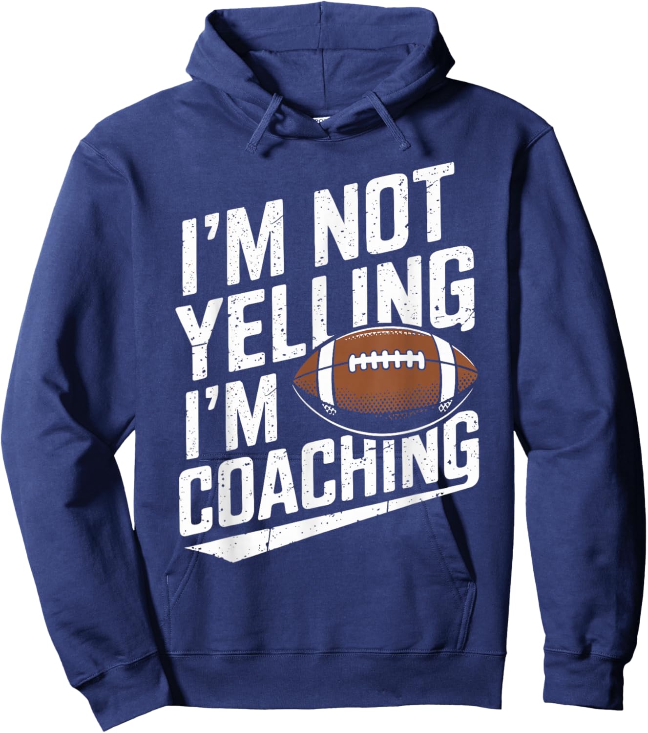 I'm Not Yelling I'm Coaching Football Funny Football Coach Hoodie - Hoodie | Navy