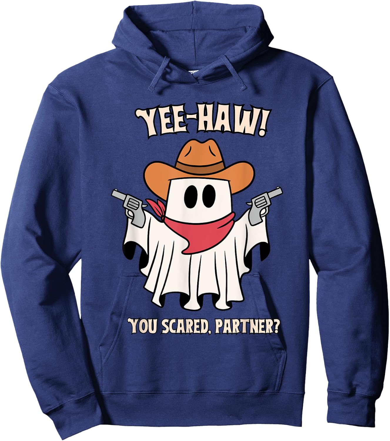 Yee-Haw! You Scared, Partner? Apparel Hoodie - Hoodie | Navy