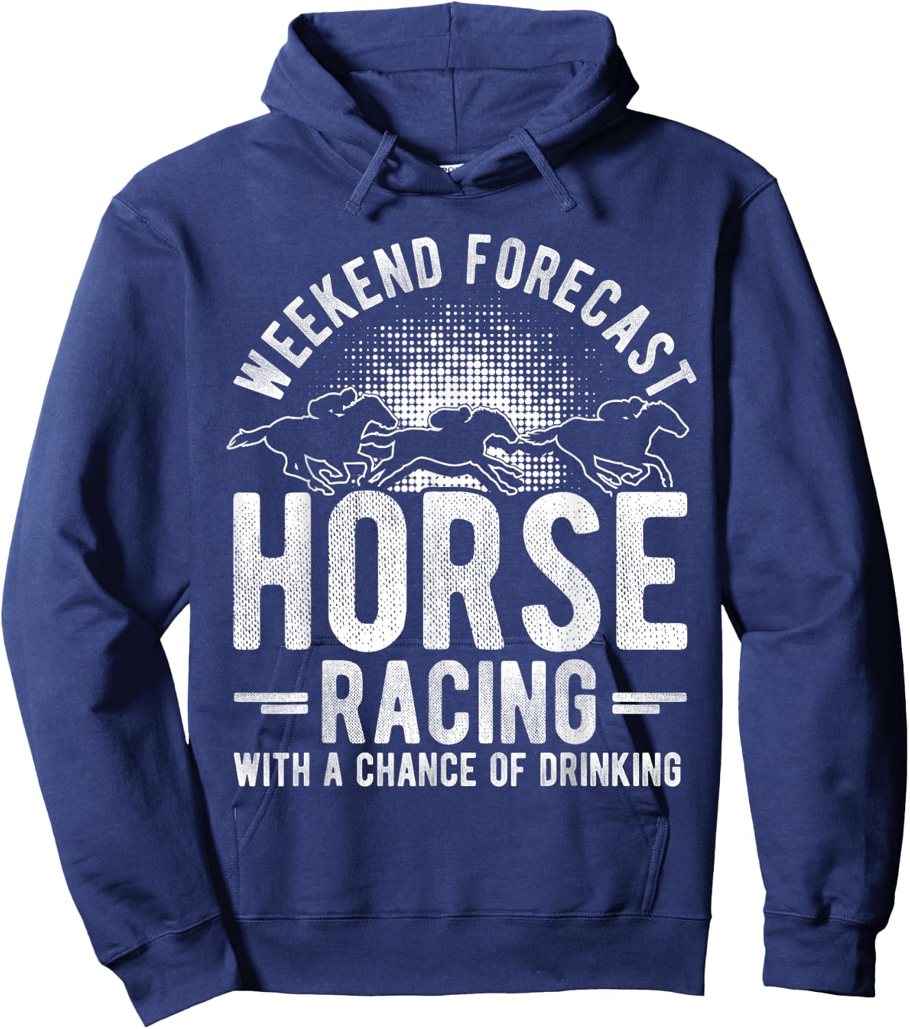 Weekend Forecast Horse Racing with a Chance of Drinking Hoodie - Hoodie | Navy