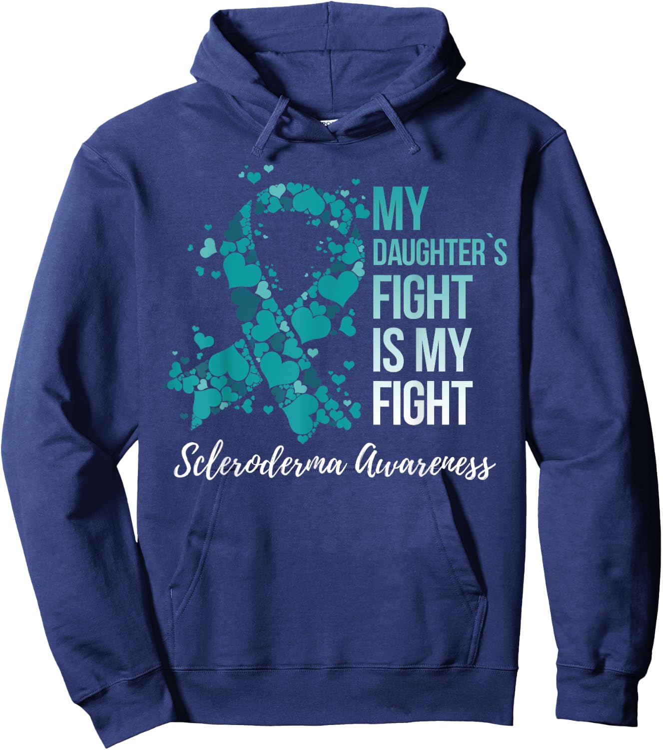 My Daughter’s Fight Is My Fight Scleroderma Awareness Hoodie - Hoodie | Navy