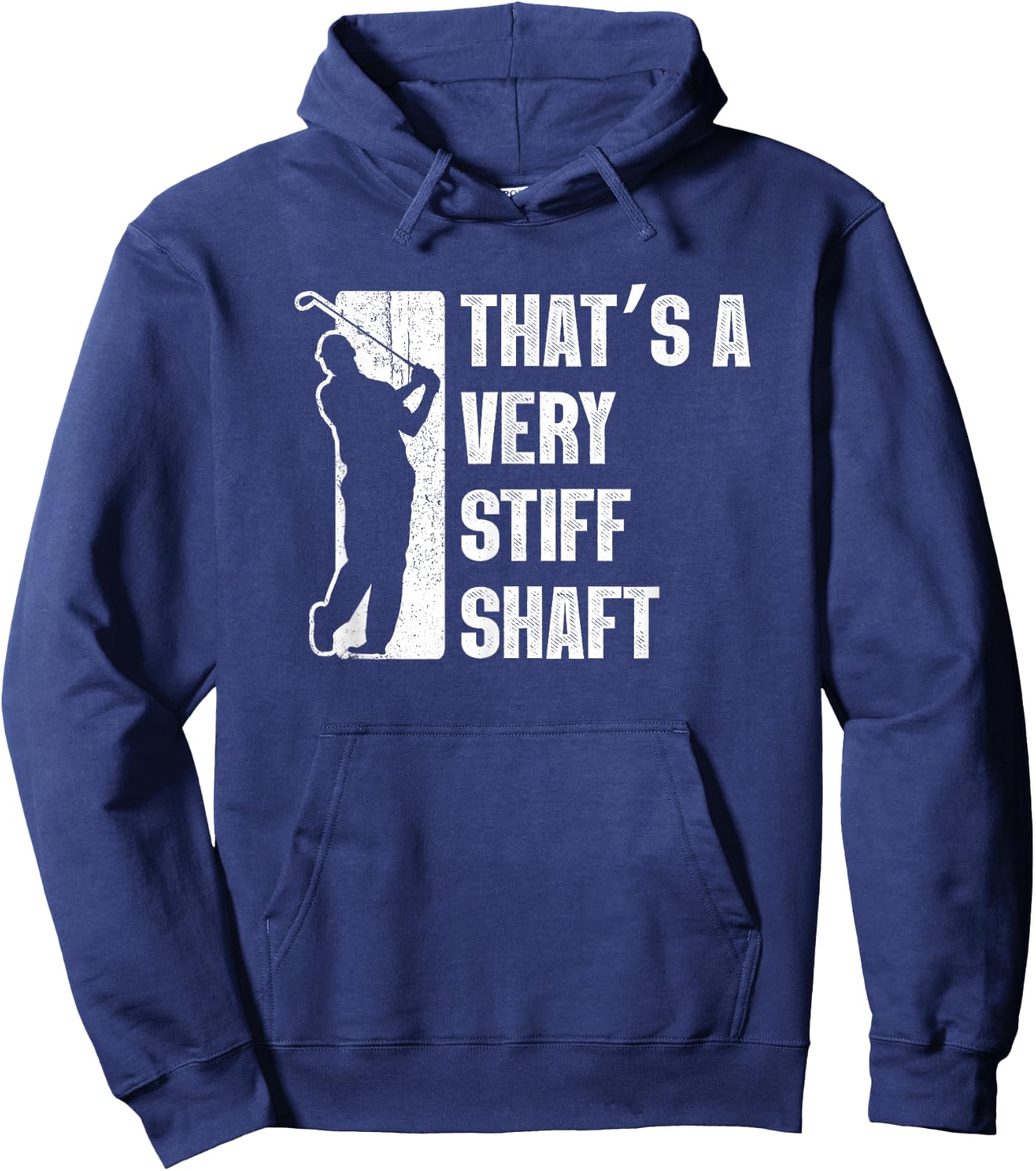 Golf Gifts Golfer Shirts Stiff Shaft Funny Golfing Hoodie - Hoodie | Navy