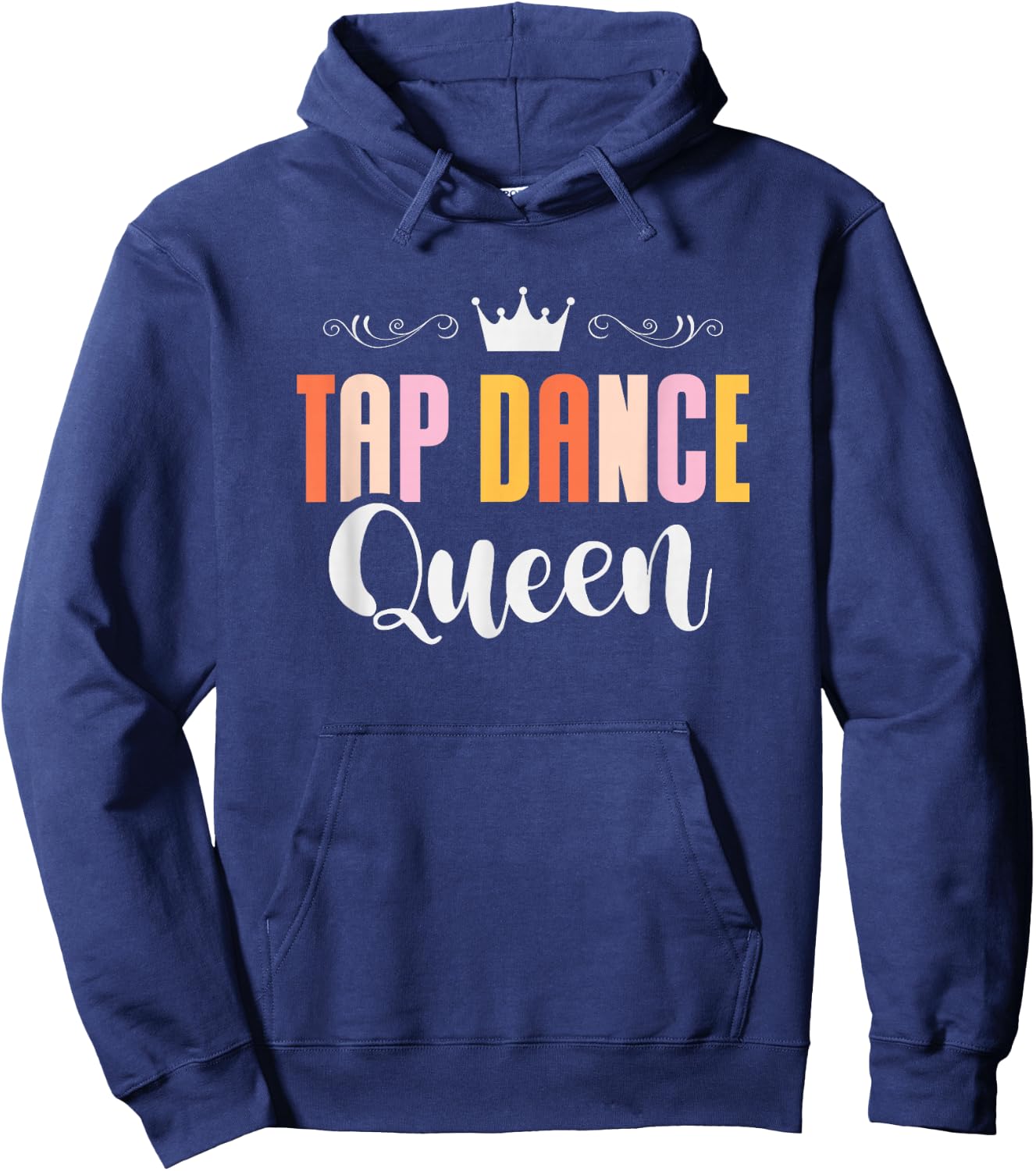 Tap Dance Queen Tap Dancing Tap Dancer Dance Life Hoodie - Hoodie | Navy