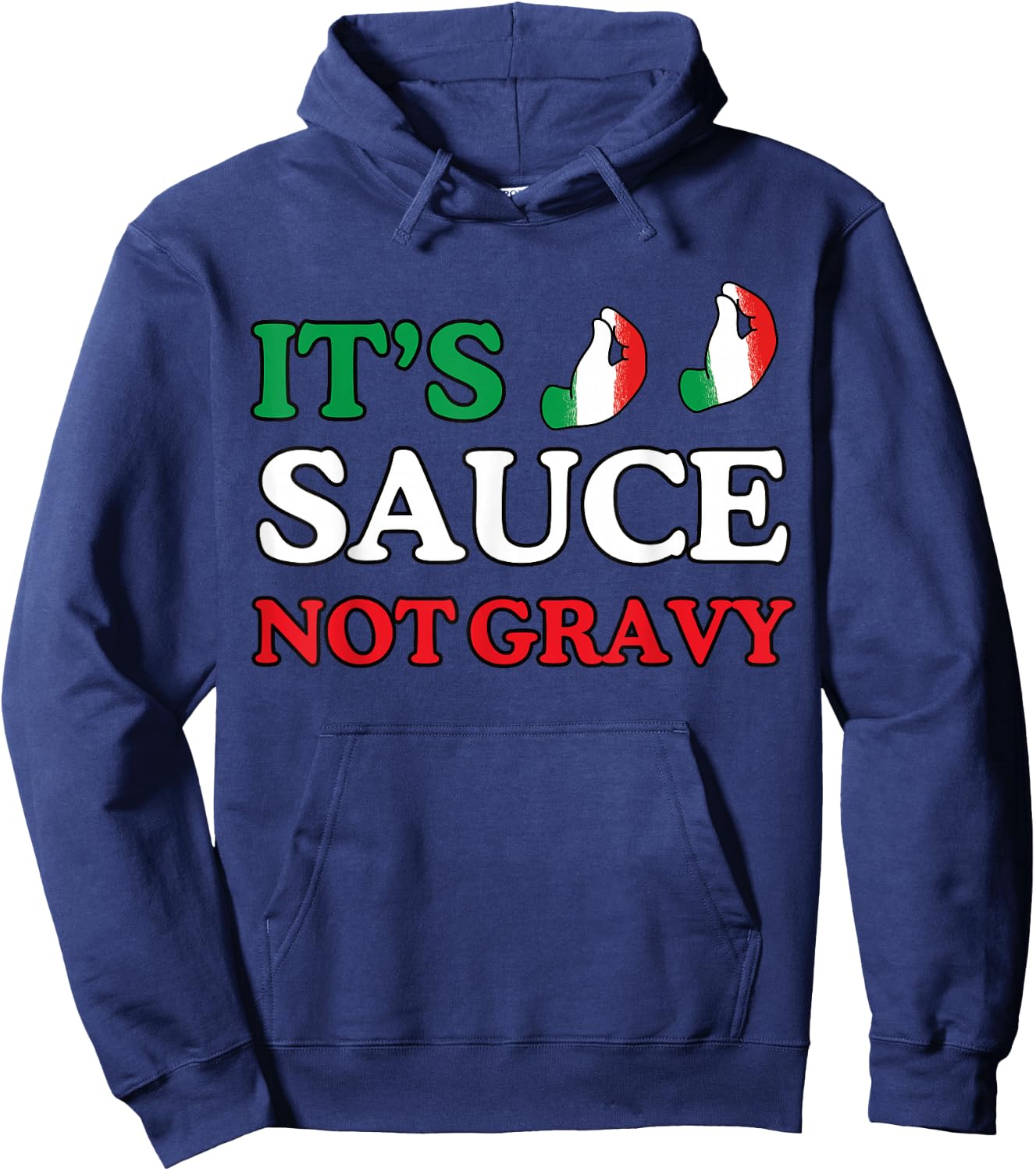 It's Sauce Not Gravy Funny Italian Themed Sayings Shirts Hoodie - Hoodie | Navy