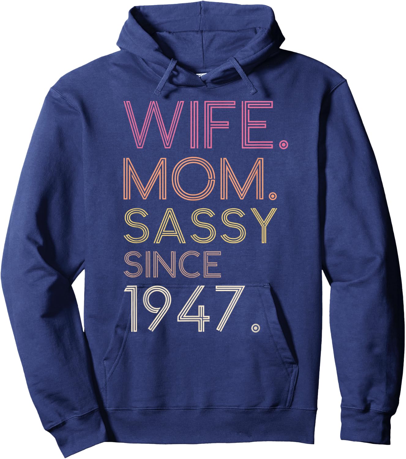 Wife Mom Sassy Since 1947 75th Cute Retro Birthday Women Hoodie - Hoodie | Navy
