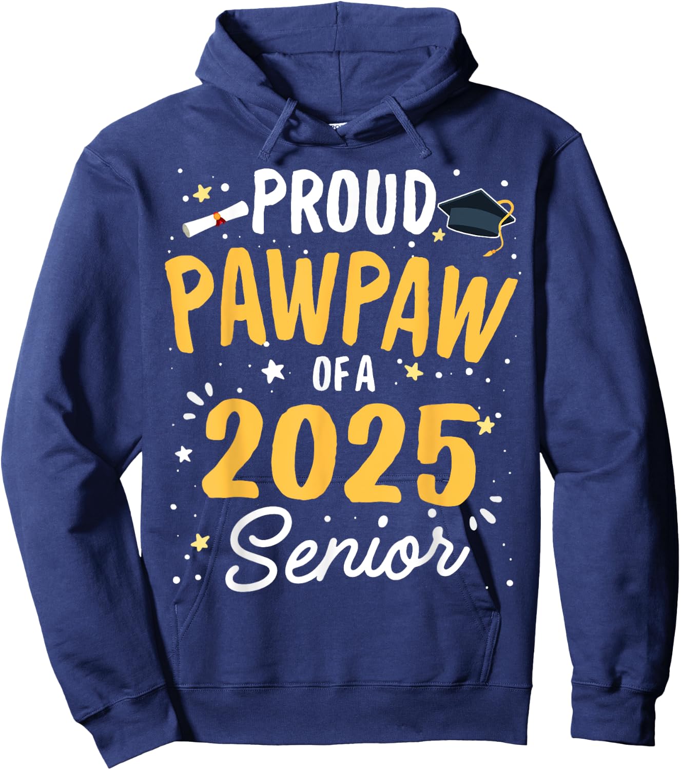 Proud Pawpaw Of A 2025 Senior Graduation Class 2025 Senior Hoodie - Hoodie | Navy