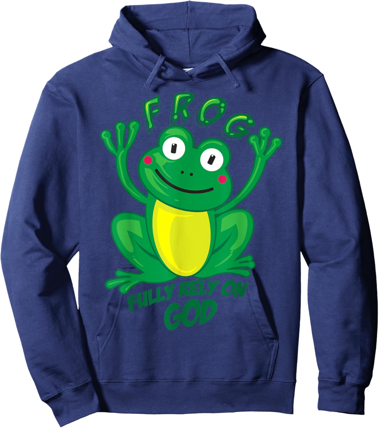 Frog Fully Rely On God Shirt | Cool Religious Gift Hoodie - Hoodie | Navy