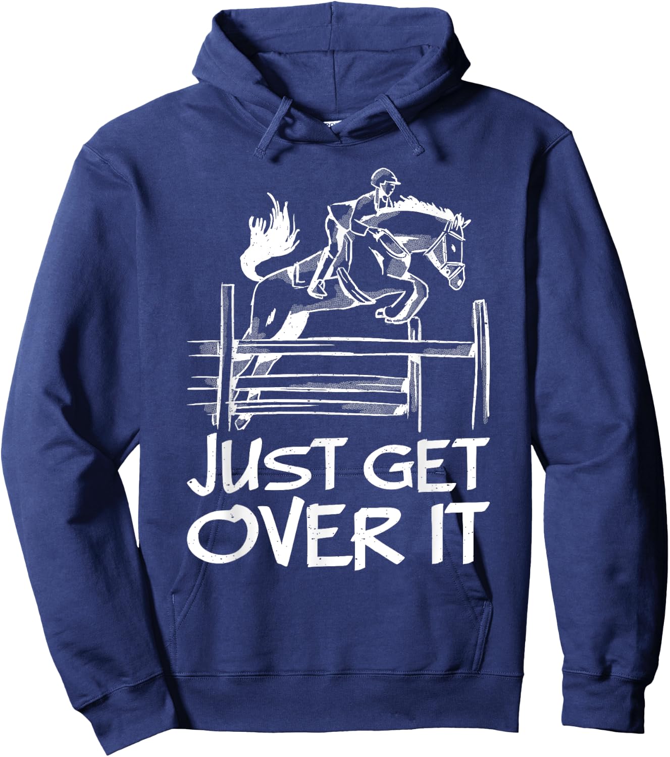 Just Get Over It Horse Equestrian Jumping Horseback Riding Hoodie - Hoodie | Navy