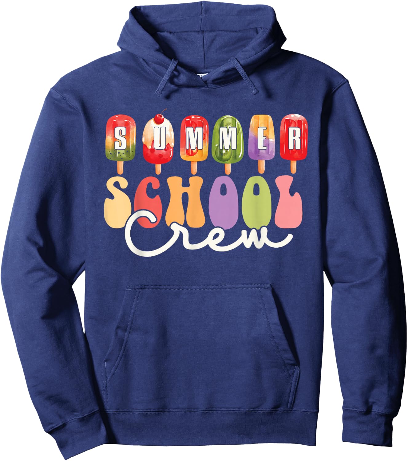 Summer School Crew Cute Popsicle Last Day of School Teacher Hoodie - Hoodie | Navy