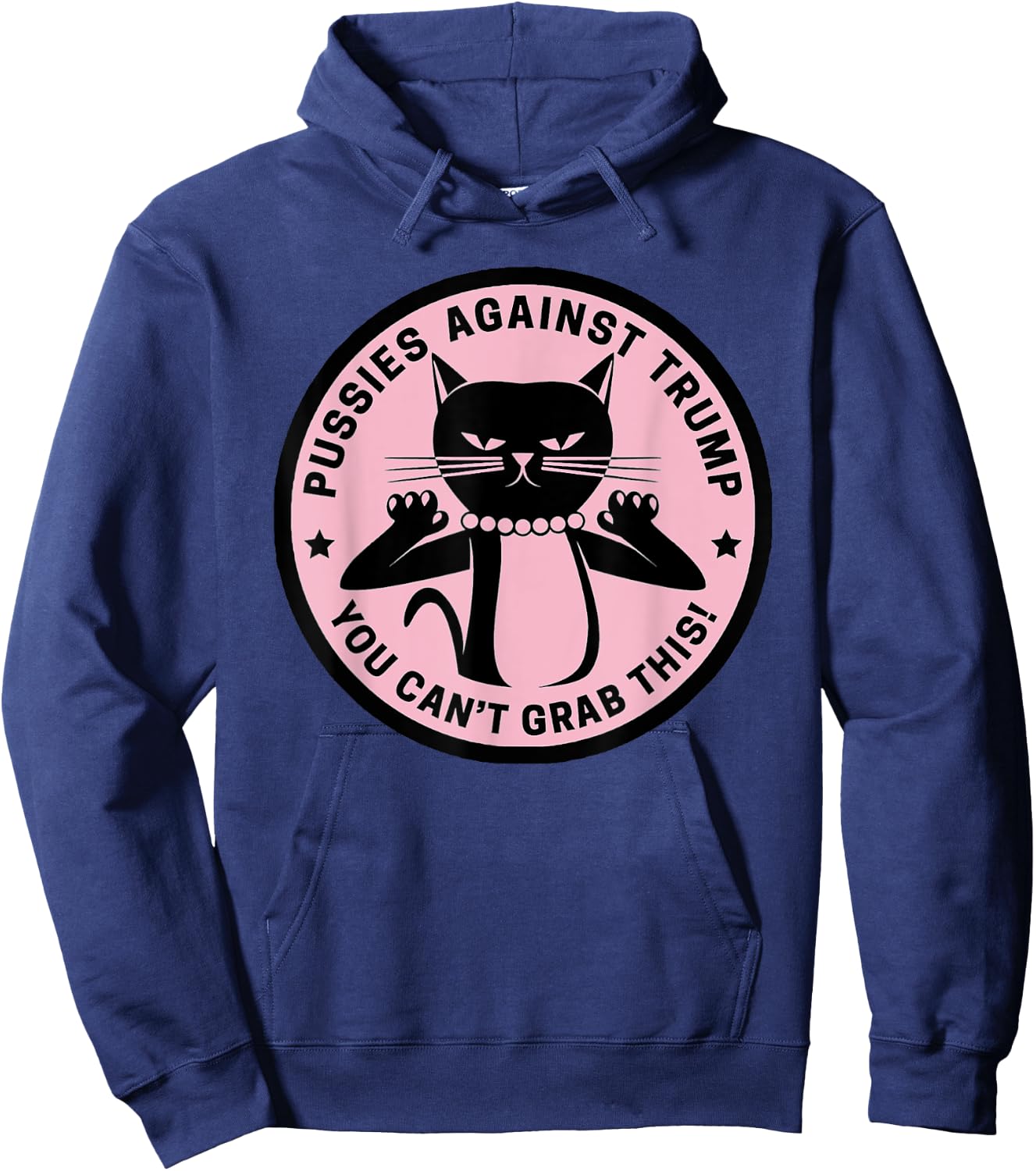 Pussycats Against Trump - You Can't Grab This (pink) Hoodie - Hoodie | Navy