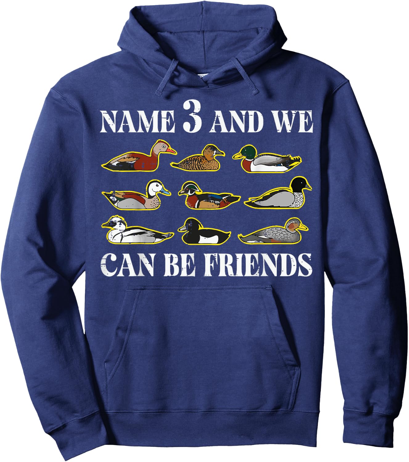 Duck Types Name 3 We Can Be Friends Funny Men Women Kids Hoodie - Hoodie | Navy