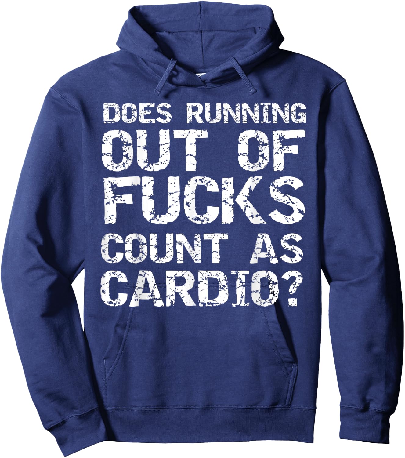 Sarcastic Saying Does Running Out of Fucks Count as Cardio? Hoodie - Hoodie | Navy