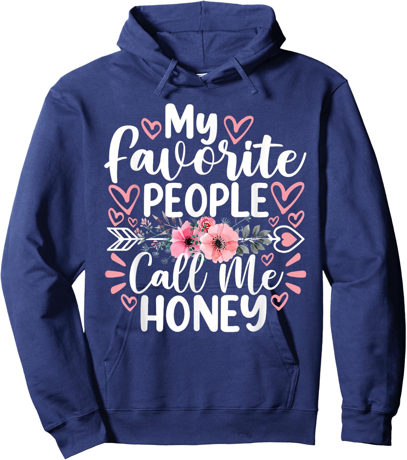 My Favorite People Call Me Honey Funny Grandma Mother's Day Hoodie - Hoodie | Navy
