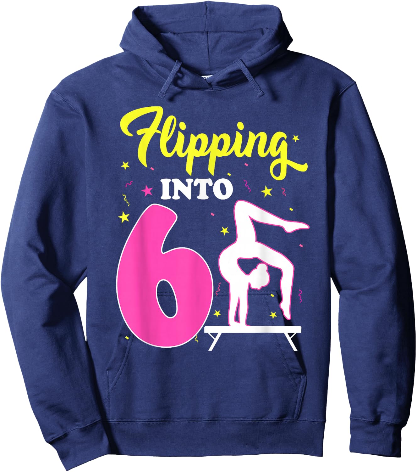 Flipping Into 6th Birthday Gymnastic 6 Year Old Girl Party Hoodie - Hoodie | Navy