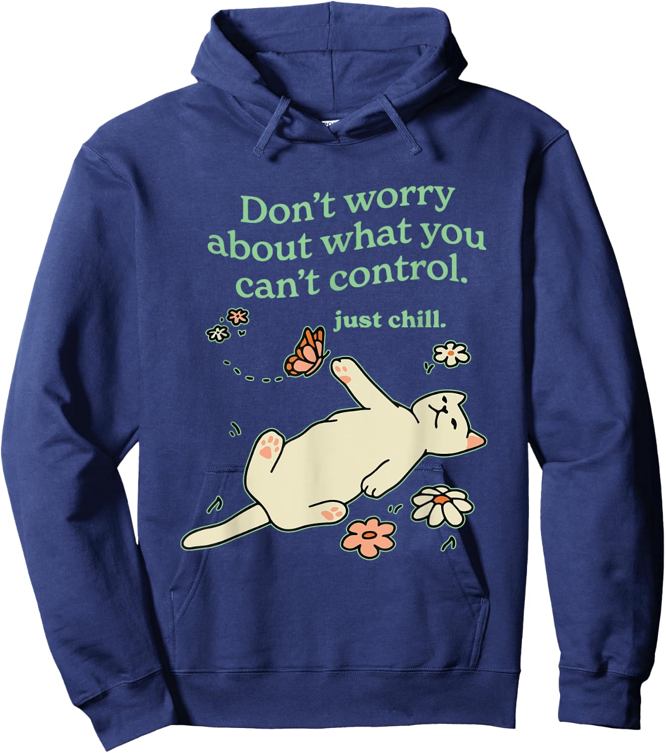 Don't Worry About What You Can't Control. Apparel Hoodie - Hoodie | Navy