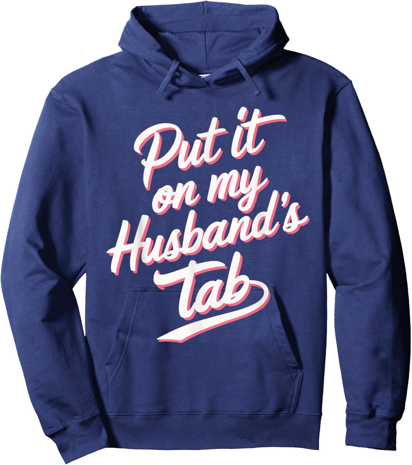 Put It On My Husband's Tab Hoodie - Hoodie | Navy