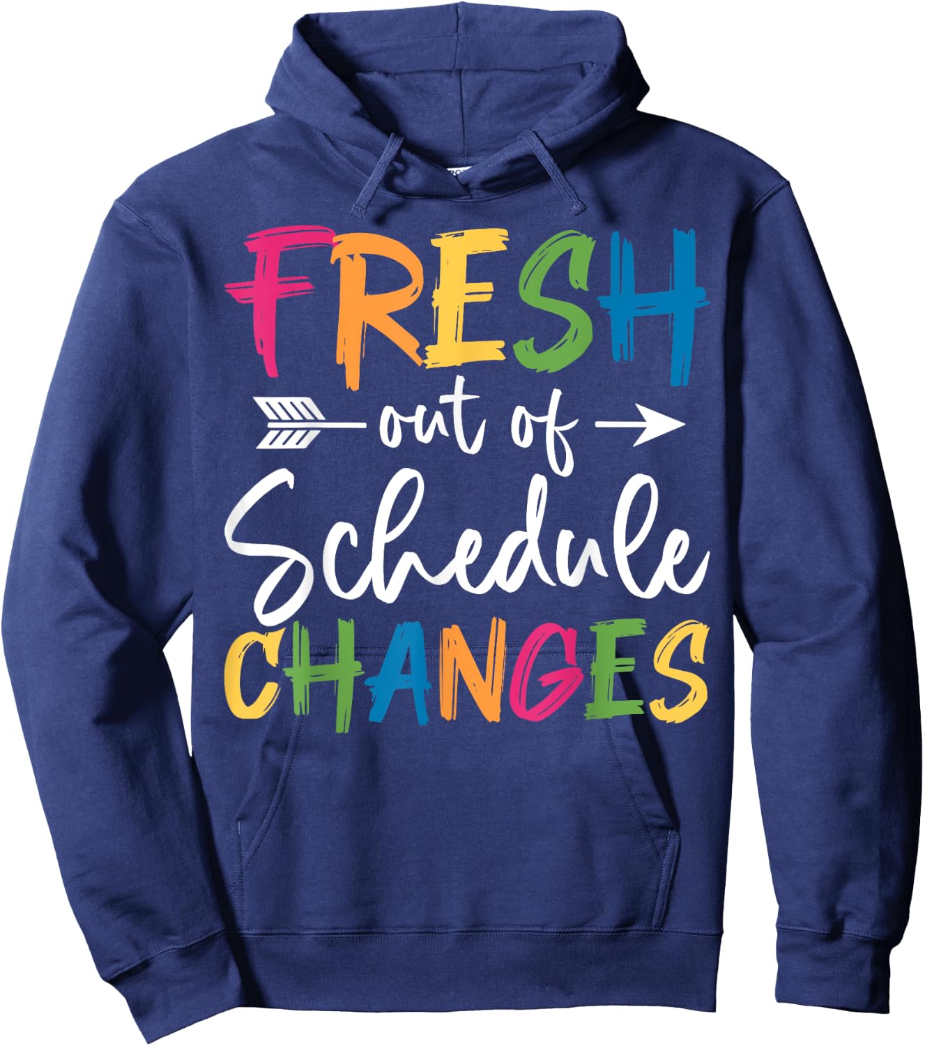 Fresh Out Of Schedule Changes Counselor Back To School Hoodie - Hoodie | Navy