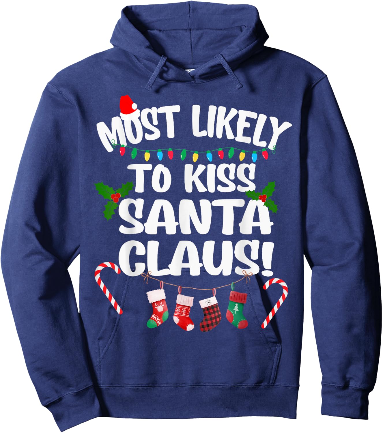 Most Likely To Kiss Santa Claus Funny Christmas Kissing Hoodie - Hoodie | Navy