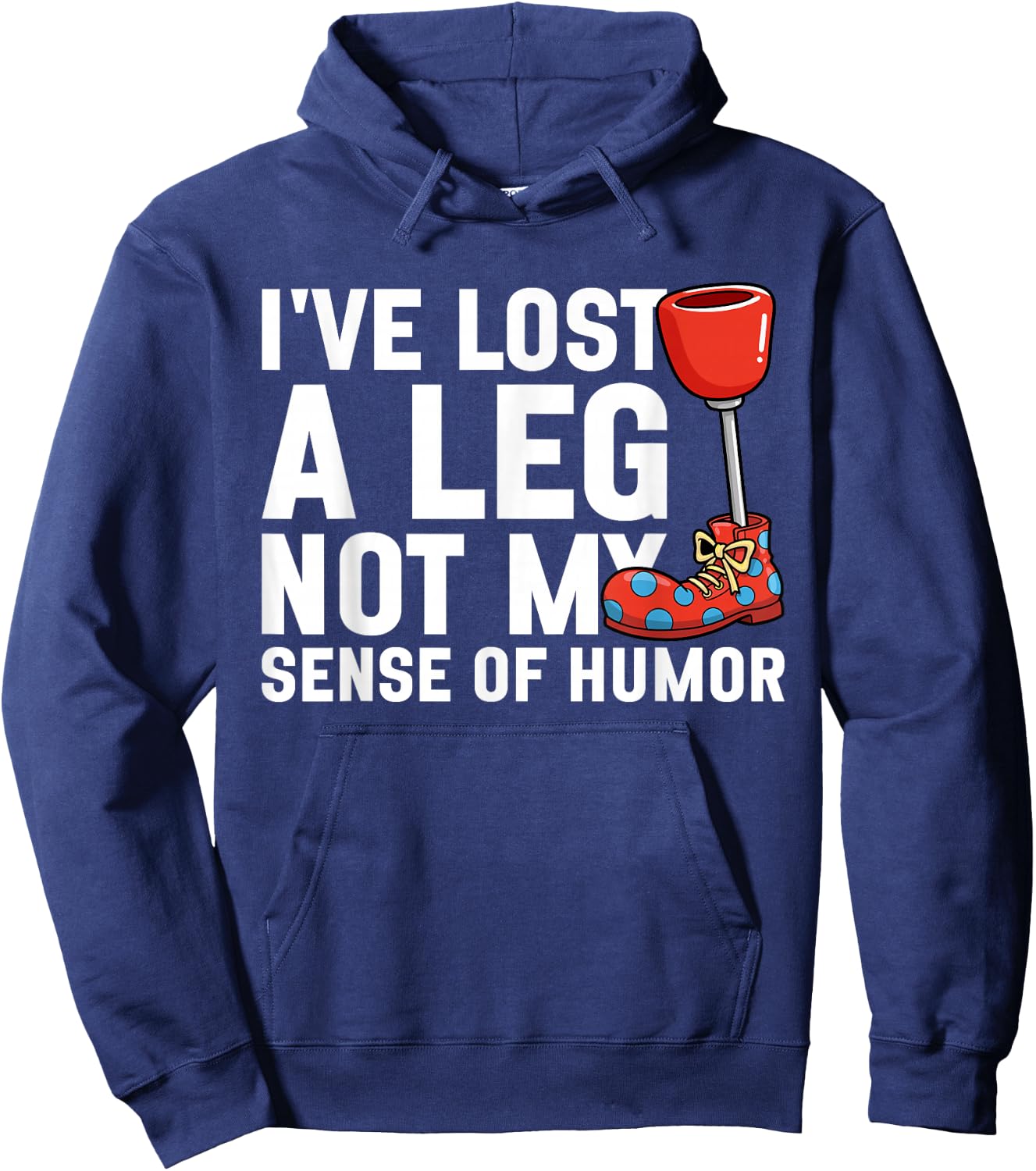I've Lost My Leg Not My Sense of Humor Funny Leg Amputee Hoodie - Hoodie | Navy