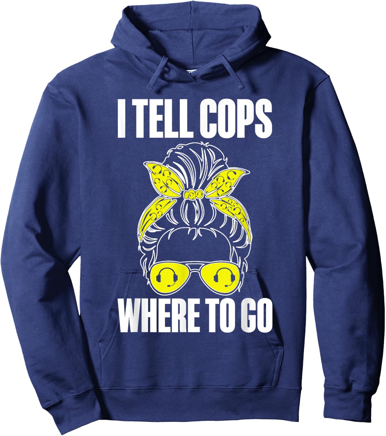 I Tell Cops Where To Go 911 Police Emergency Dispatcher Hoodie - Hoodie | Navy