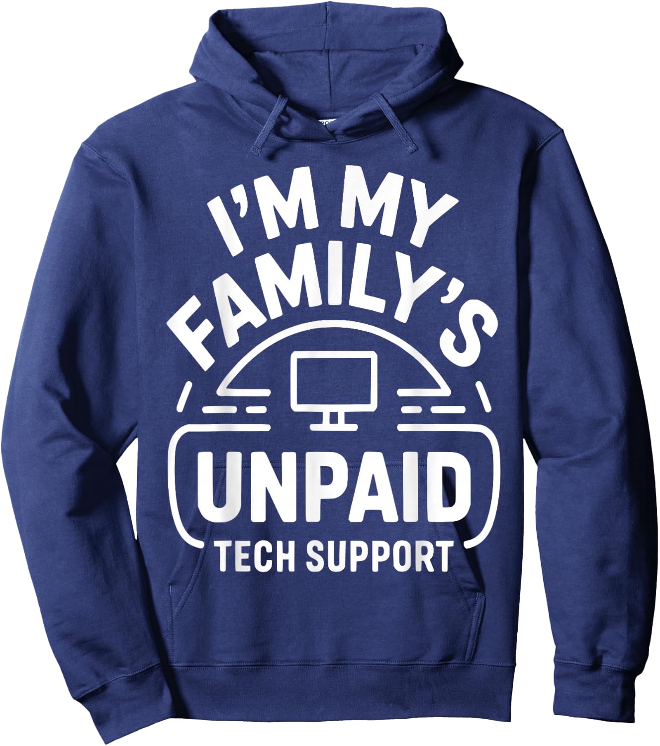 Funny Computer Engineer I'm My Family's Unpaid Tech Support Hoodie - Hoodie | Navy